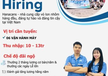Hanacans chi nhánh Phú Mỹ- TP.HCM tuyển dụng – Vị Trí : VẬN HÀNH MÁY